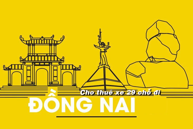 Cho thuê xe 29 chỗ đi Biên Hòa - Đồng Nai từ Sài Gòn