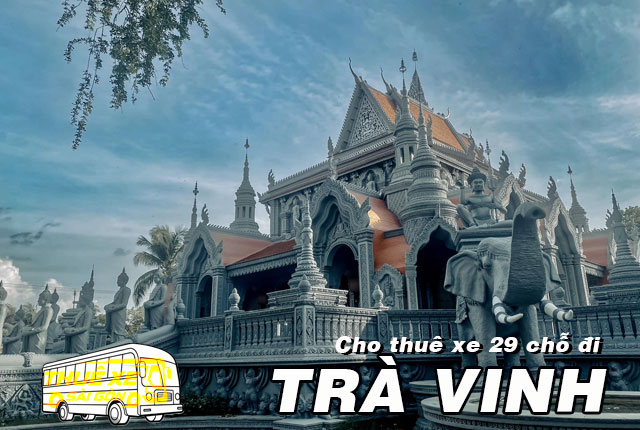 Cho thuê xe 29 chỗ đi Trà Vinh từ Sài Gòn