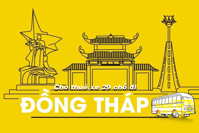 Cho thuê xe 29 chỗ đi Đồng Tháp từ Sài Gòn